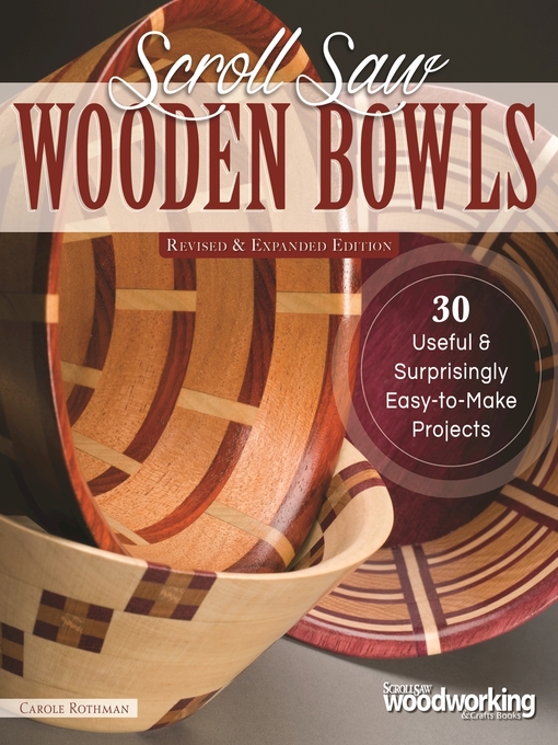 Title details for Scroll Saw Wooden Bowls, Revised & Expanded Edition by Carole Rothman - Available